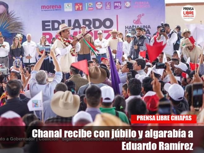 Chanal recibe con júbilo y algarabía a Eduardo Ramírez