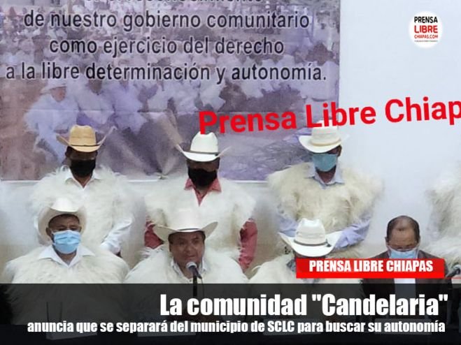 La comunidad "Candelaria" anuncia que se separará del municipio de SCLC para buscar su autonomía