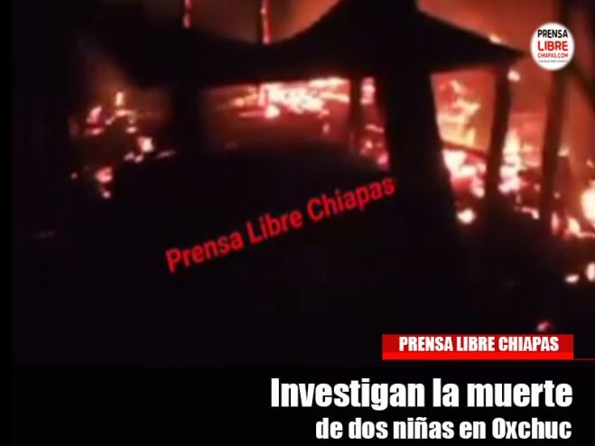 Investigan la muerte de dos niñas en Oxchuc