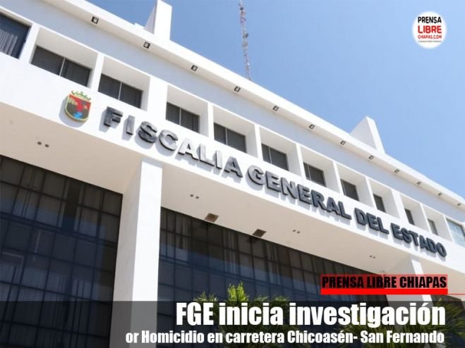 FGE inicia  investigación por Homicidio en carretera Chicoasén- San Fernando