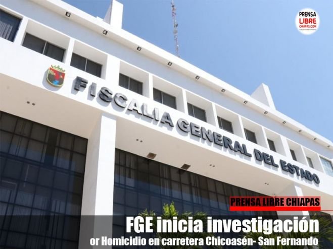 FGE inicia investigación por Homicidio en carretera Chicoasén- San Fernando