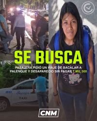 TAXISTA TRASLAD&Oacute; A UNA MUJER HASTA PALENQUE Y NO LE PAG&Oacute; EL VIAJE, SE DIO A LA FUGA 