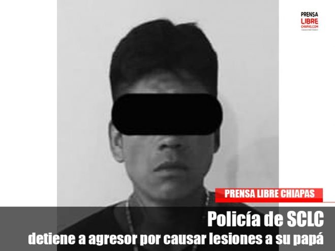 Policía de SCLC detiene a agresor por causar lesiones a su papá