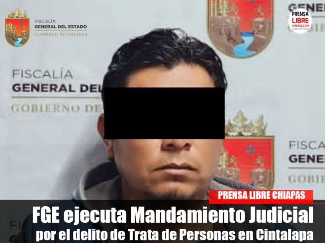 FGE ejecuta Mandamiento Judicial por el delito de Trata de Personas en Cintalapa