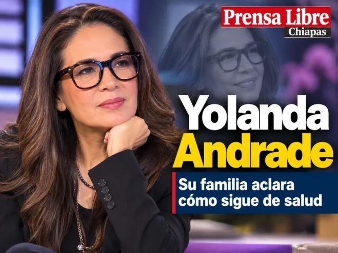 Yolanda Andrade: su familia aclara cómo sigue de salud